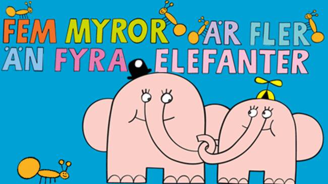 Fem myror är fler än fyra elefanter