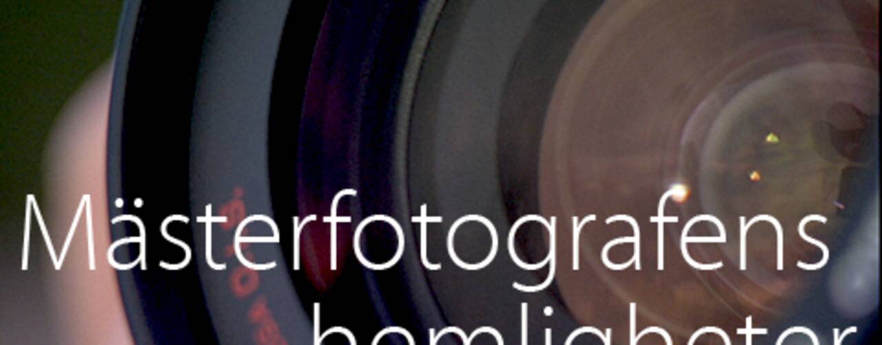 Foto: SVT Se Mästerfotografens hemligheter