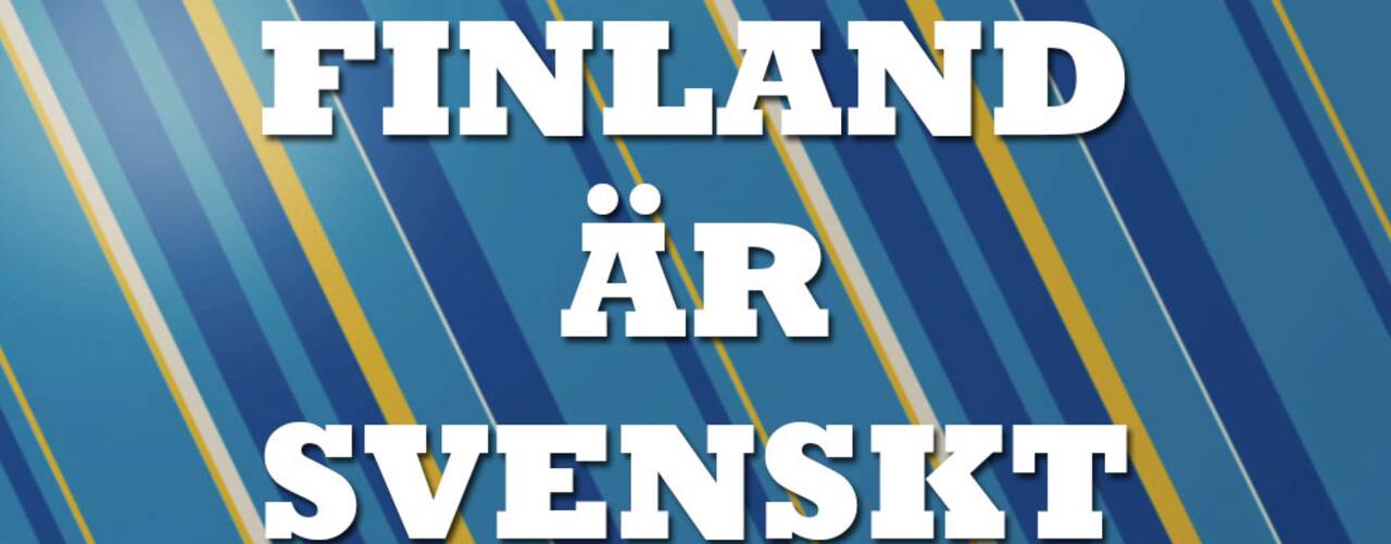 Foto: SVT Grafisk planch med texten "Finland är svenskt"