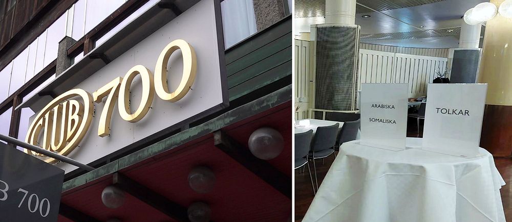 Tvådelad bild. Vänster: Entréskylt ”Club 700”. Höger: Dukat bord med skyltar där det står  ”arabiska”, ”somaliska” och ”tolkar”.