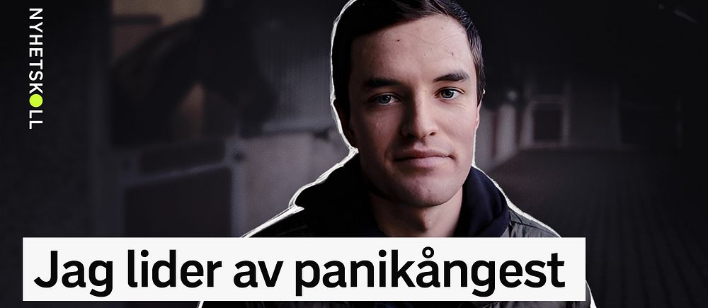 Erik lider av panikångest. Texten Nyhetskoll uppe till vänster.