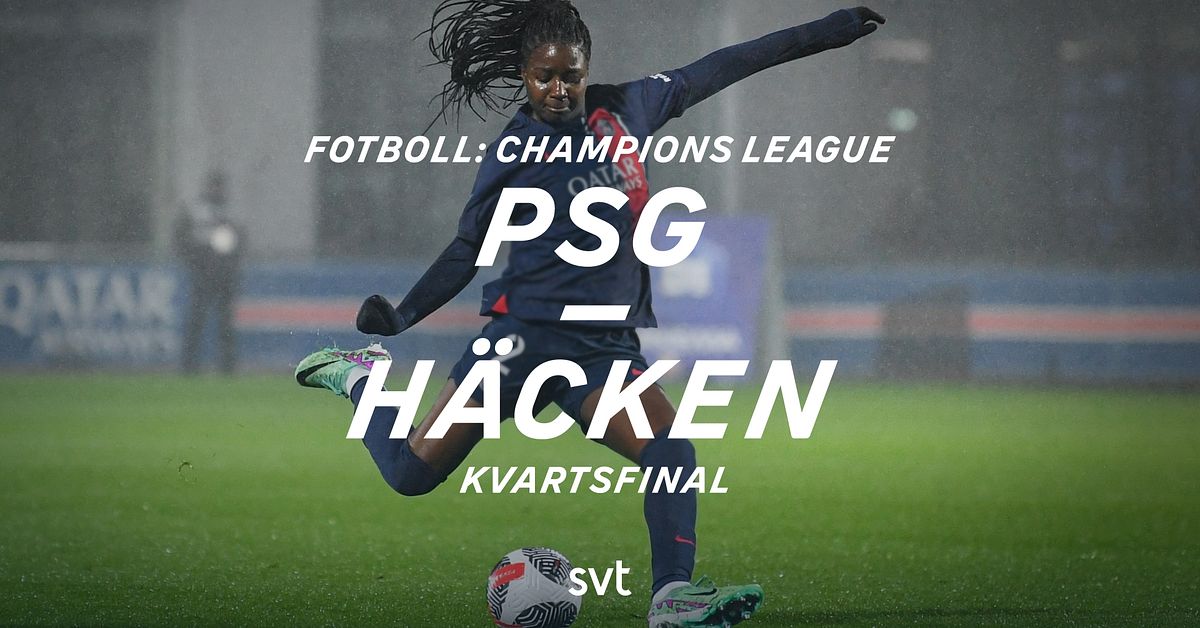 Hetast idag: 20.45: Kvartsfinal i Champions League – PSG mot BK Häcken