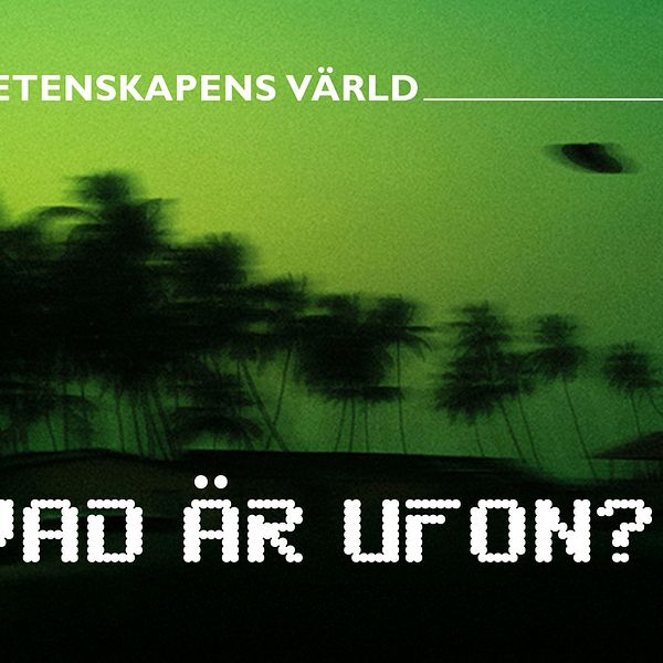 Affisch för Vetenskapens Värld med texten ”Vad är UFOn?” över en suddig himmel.