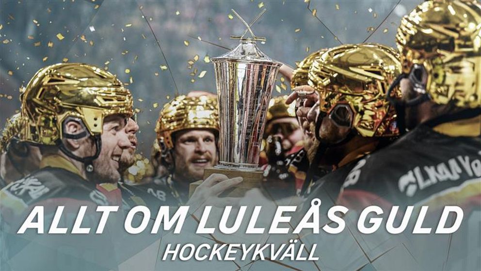 Luleåspelare firar med pokal och guldhjälmar, text: ”Allt om Luleås guld. Hockeykväll”.