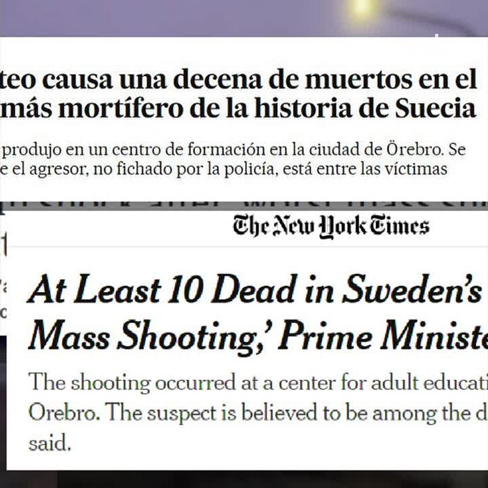 Delad bild med två nyhetsrubriker om en masskjutning i Sverige. Överst på spanska från en oidentifierad källa om den dödligaste skottlossningen i Sveriges historia. Nederst på engelska från The New York Times som rapporterar att minst tio personer dödats i masskjutningen, med fokus på uttalande från statsminister.