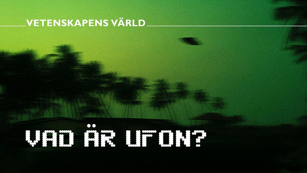 Affisch för Vetenskapens Värld med texten ”Vad är UFOn?” över en suddig himmel.