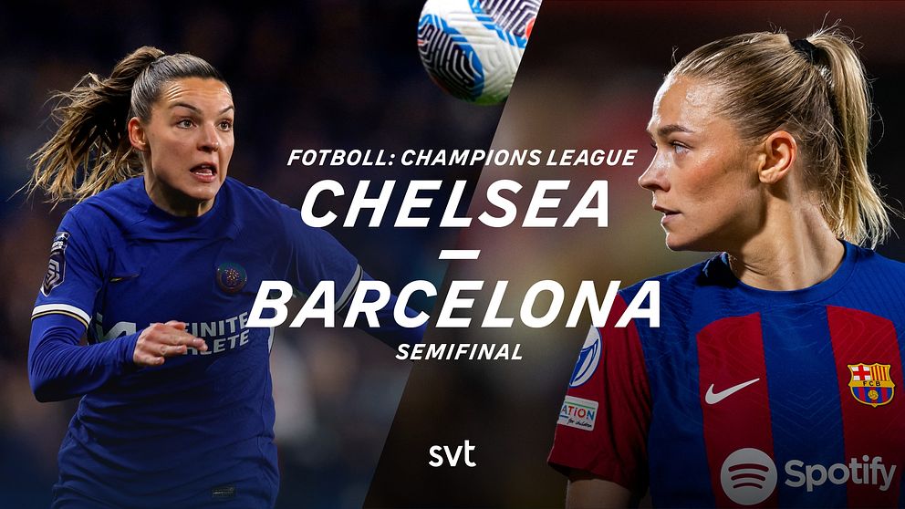 Andra semifinalmötet av två i damernas Champions League där Chelsea Chelsea's Johanna Rytting Kaneryd möter regerande mästarna Barcelona med Fridolina Rolfö i laget. – Semifinal: Chelsea-Barcelona