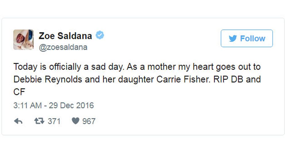 Zoe Saldanas tweet: ”I dag är officiellt en sorglig dag. Som mamma går mina tankar till Debbie Reynolds och hennes dotter Carrie Fisher. Vila i frid”