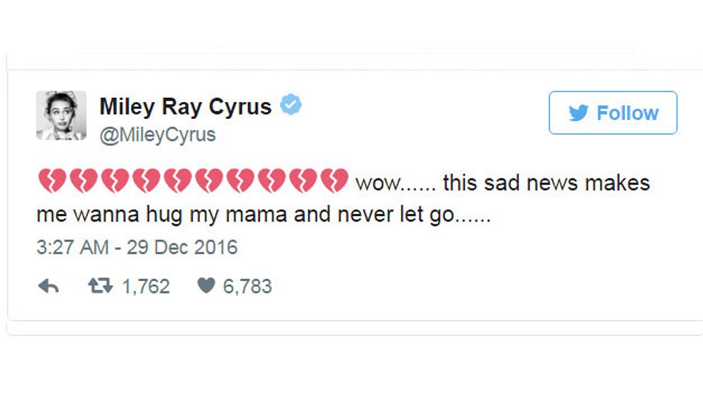 Miley Cyrus tweet: ”Wow... Dessa sorgliga nyheter får mig att vilja krama min mamma och aldrig släppa taget”.