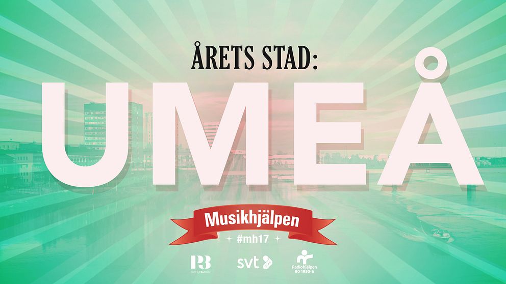 Musikhjälpen 2017 kommer att vara i Umeå.