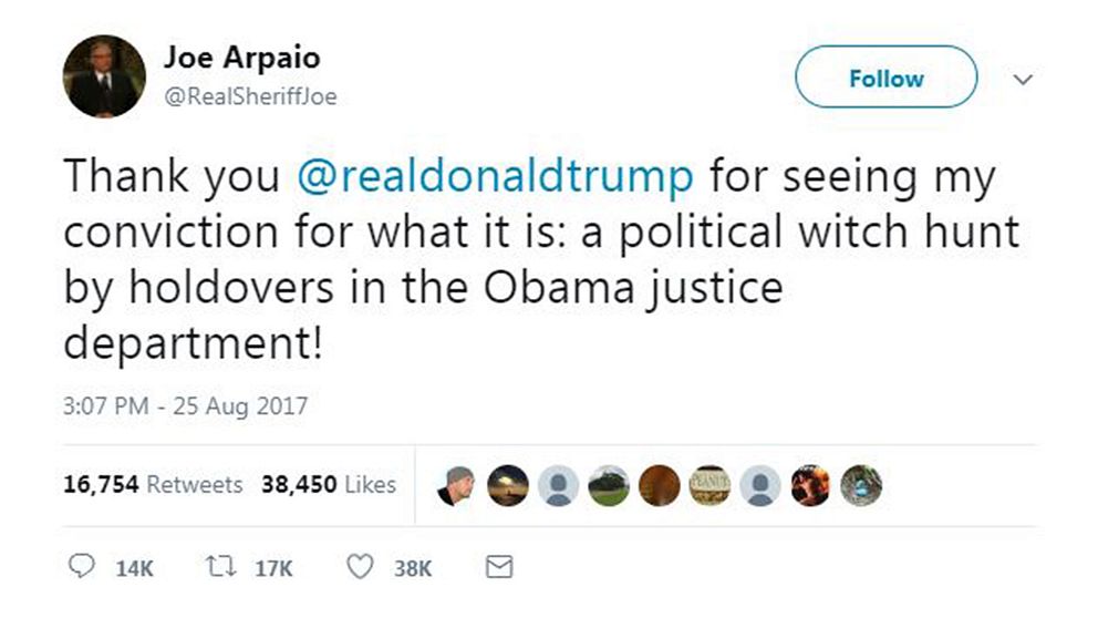 Tweet från Joe Arpaio där det står: ”Tack för att du betraktat min dom för vad den är: en politisk häxjakt från överliggare på Obamas justitiedepartement.”
