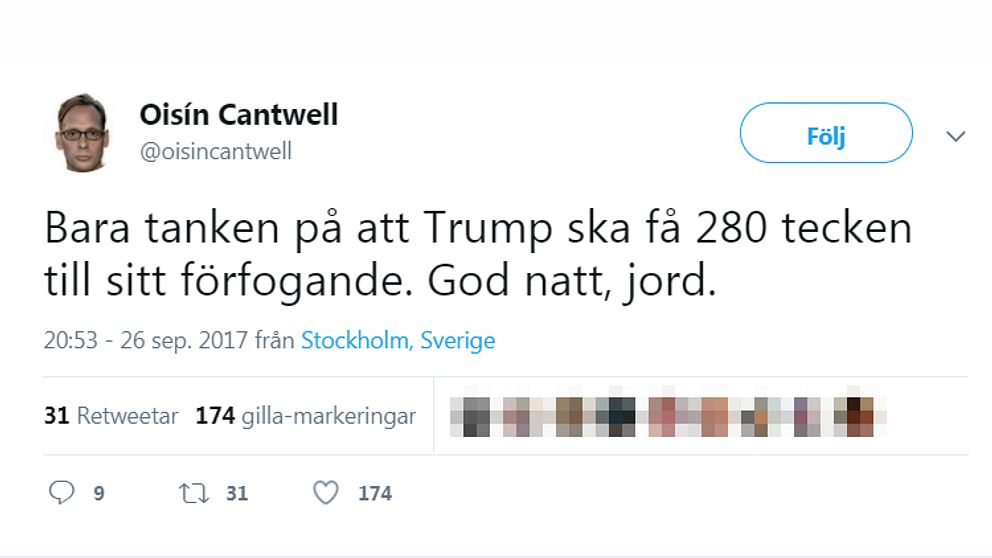 Skärmdump från journalisten Oisín Cantwells twitter med texten: ”Bara tanken på att Trump ska få 280 tecken till sitt förfogande. God natt, jord.”