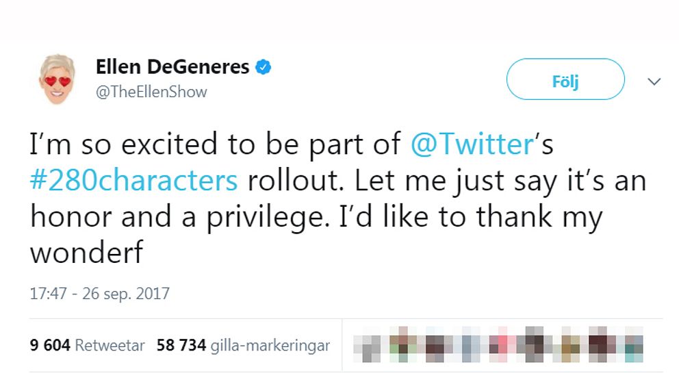 Skärmdump från Ellen DeGeneres twitter-konto med texten: ”Så peppad på att vara del av Twitters 280 tecken-satsning. Det är en ära och ett privilegium. Jag skulle vilja tacka mina fantast”. Det sista ordet i tweeten är avbrutet mitt i.