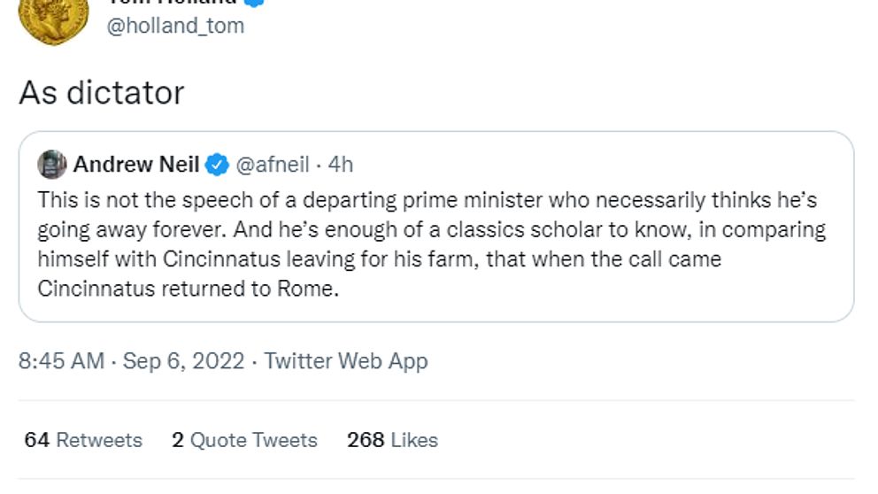 I sitt avskedstal jämförde sig den avgående primärministern Boris Johnson med den romersk statsmannen Cincinnatus, vilka många Twitter-användare var snabba med att kommentera. Bland annat var den brittiska författaren och historikern, Tom Holland, kritisk till denna jämförelse.