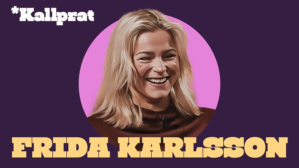 Frida Karlsson i SVT:s serie ”Kallprat”