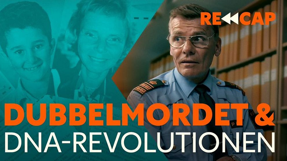 Delad bild med texten ”Dubbelmordet & DNA-revolutionen” samt ”Recap”. Bakgrundsscener inkluderar oidentifierade personer och en uniformerad polis.