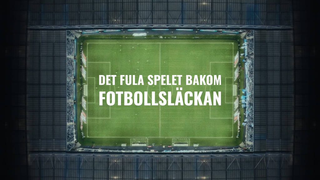 Det fula spelet bakom fotbollsläckan SVT Play