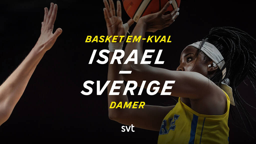 Basket EMkval SverigeIsrael, damer SVT Play