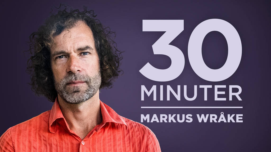 30 minuter – Markus Wråke | SVT Play