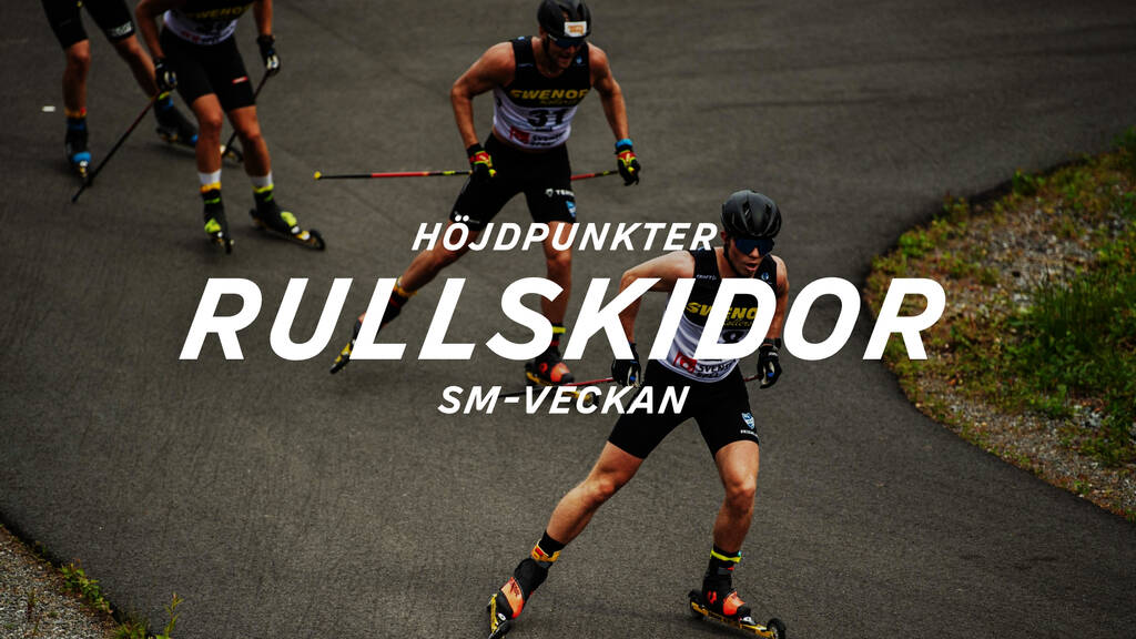 SMveckan Höjdpunkter SM Rullskidor (h) Eric Rosjö 30/6 SVT Play