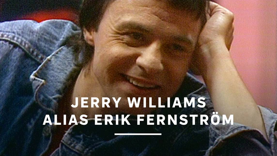 Jerry Williams alias Erik Fernström | SVT Play