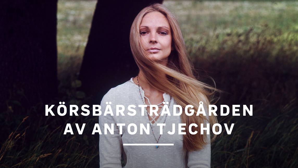 Körsbärsträdgården av Anton Tjechov | SVT Play