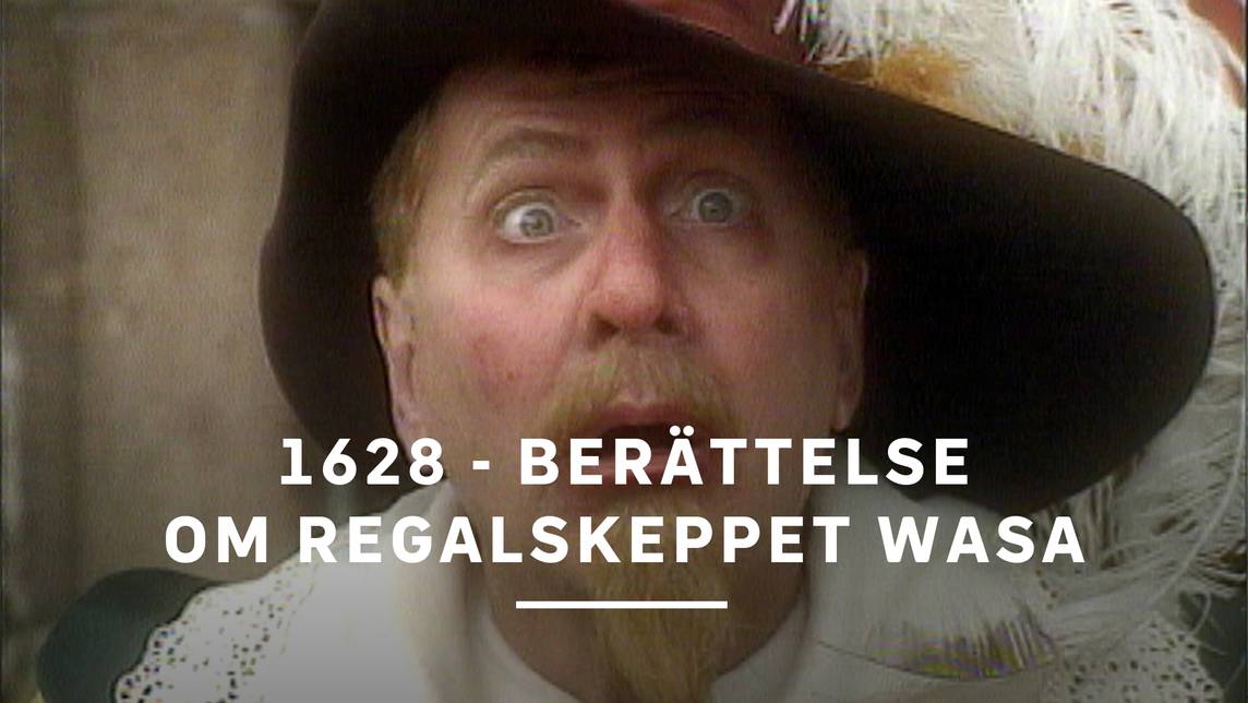 1628 - Berättelse om regalskeppet Wasa | SVT Play