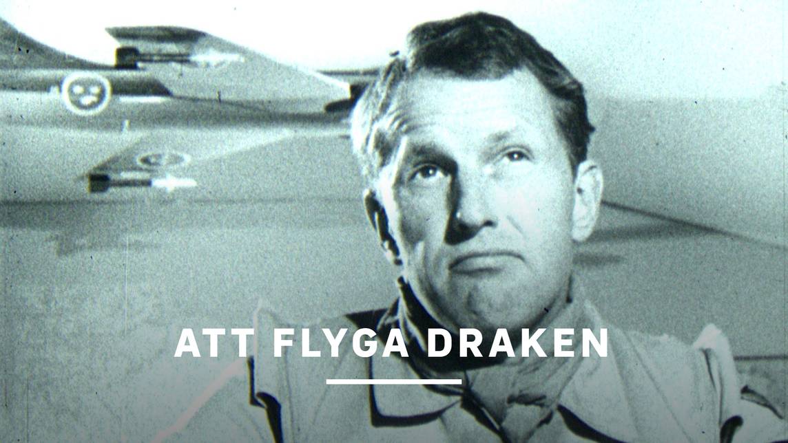 Att flyga Draken | SVT Play