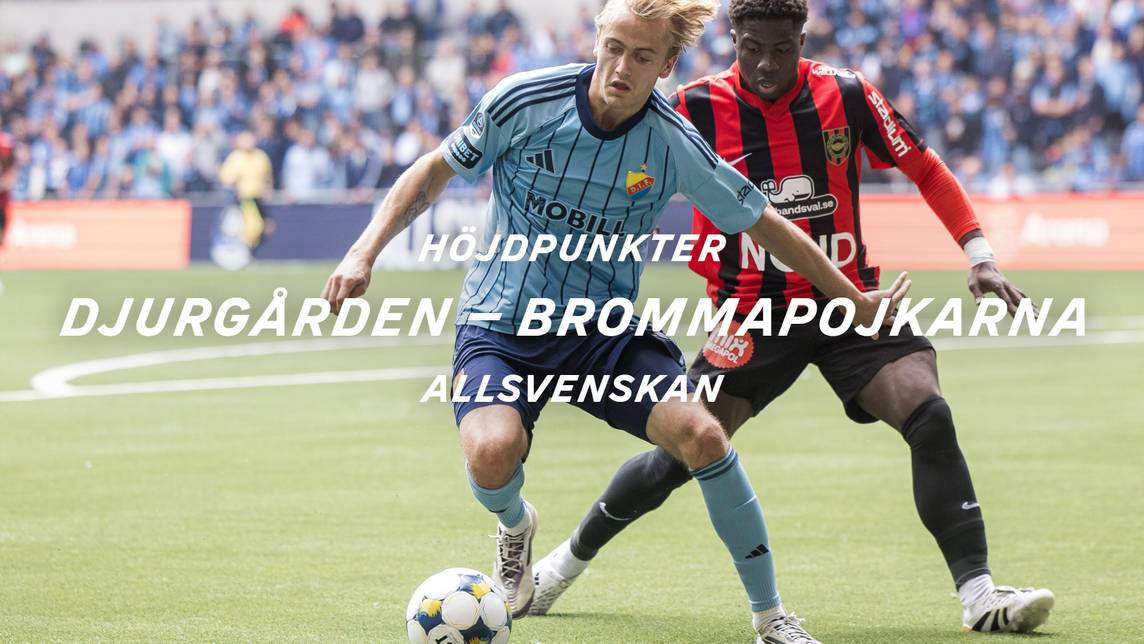 Allsvenskan: Höjdpunkter – Djurgården – Brommapojkarna 24/8 | SVT Play