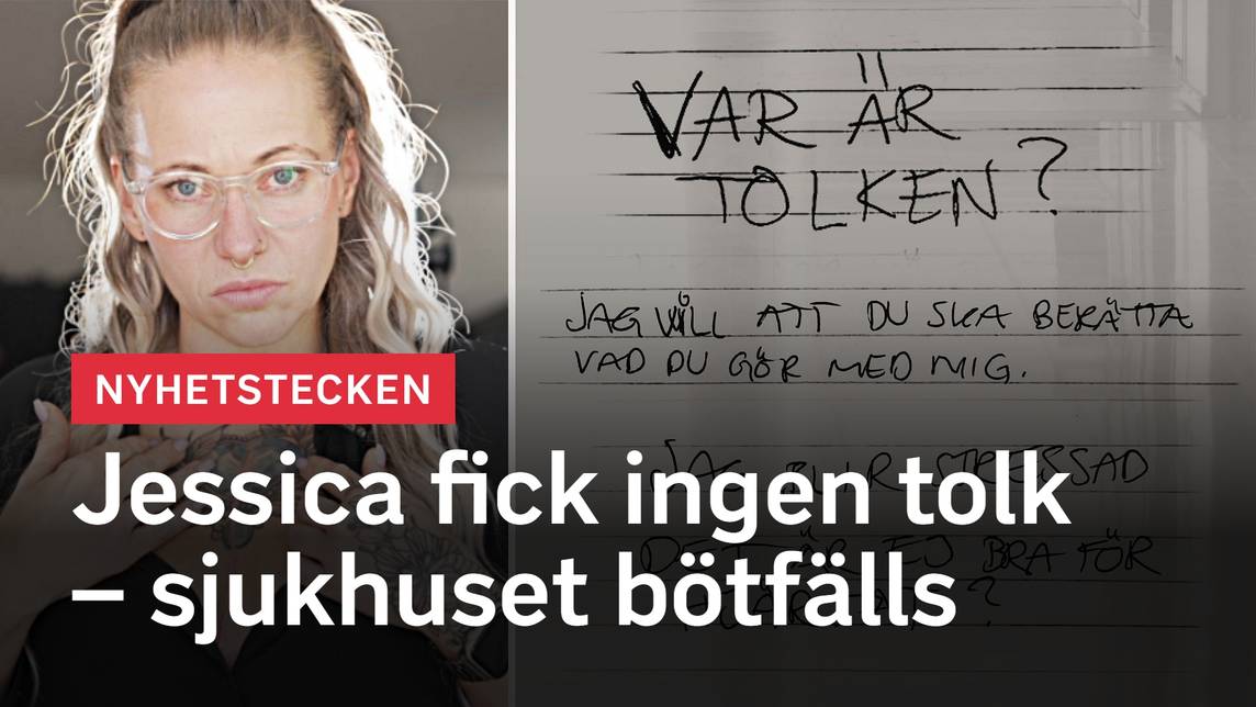 Nyhetstecken – Jessica fick ingen tolk – Akademiska sjukhuset bötfälls ...