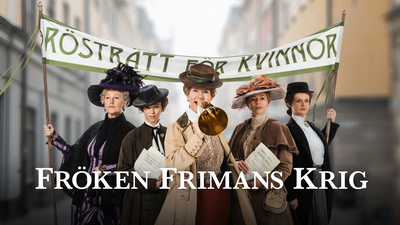 Fröken Frimans krig. Svensk dramaserie från 2013.