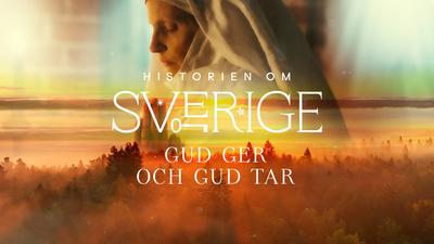 Historien om Sverige. Del 4 av 10: Gud ger och Gud tar, 1100-talet till slutet av 1300-talet. - 4. Gud ger och Gud tar, 1100–talet till slutet av 1300-talet