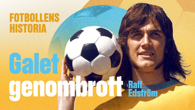 1973. RALF EDSTRÖM inför fotbolls-VM 1974. - 4. Galet genombrott