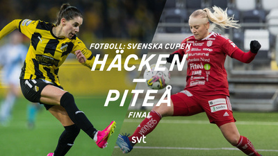Final i Svenska cupen för damer mellan Häcken och Piteå från Bravida arena i Göteborg. - Häcken-Piteå, damer