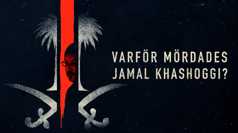 Det bestialiska styckmordet på Jamal Khashoggi chockade en hel värld. Men vem var han egentligen och varför blev han mördad? - Varför mördades Jamal Khashoggi?