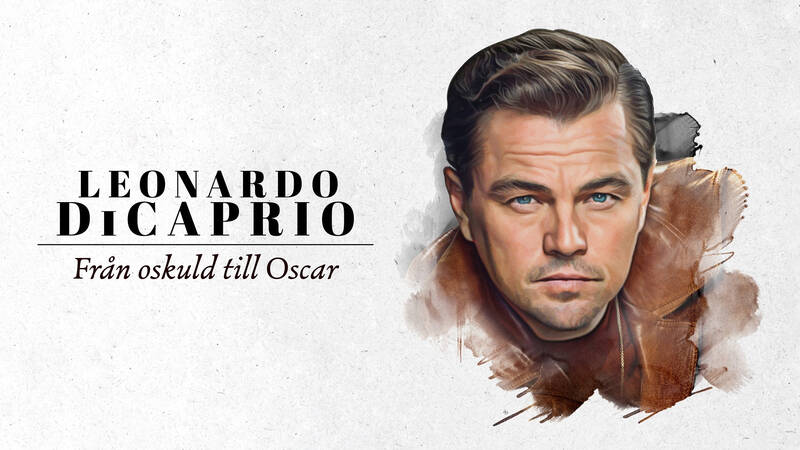 Leonardo DiCaprio - Leonardo DiCaprio - från oskuld till Oscar