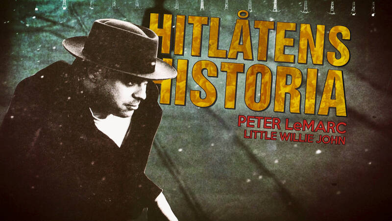 Hitlåtens historia: Little Willie John med Peter LeMarc.