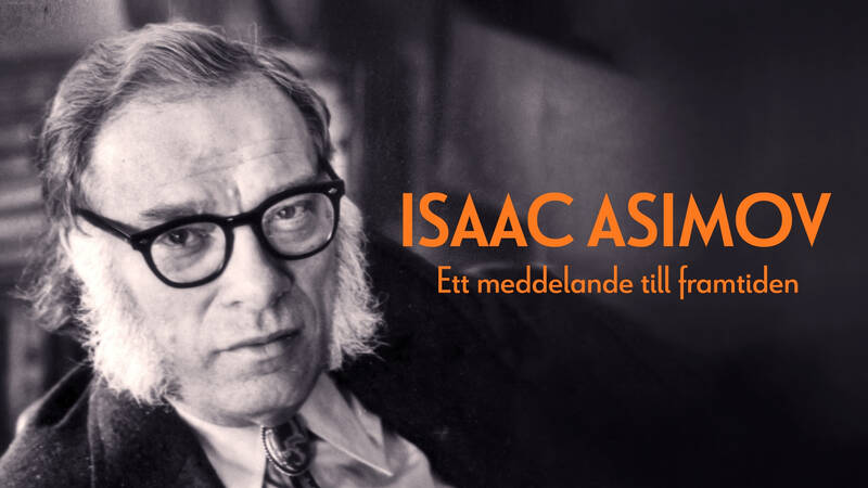 Isaac Asimov - Isaac Asimov – ett meddelande till framtiden