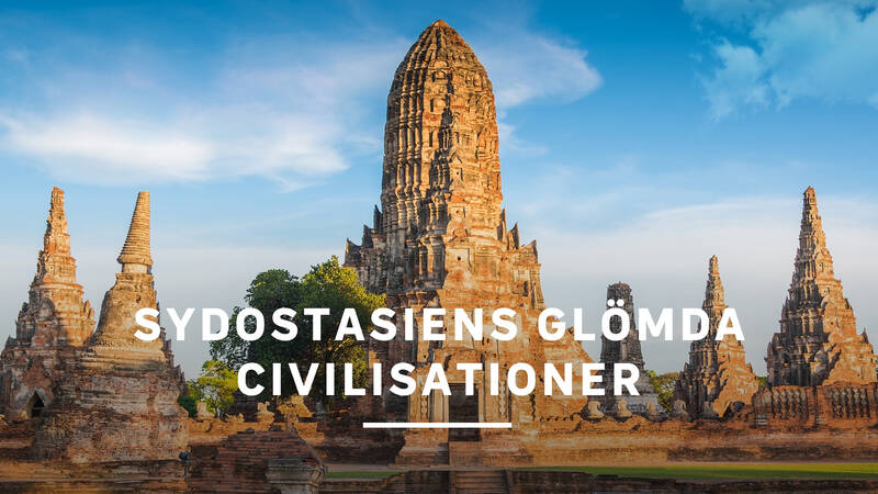 Sydostasiens glömda civilisationer