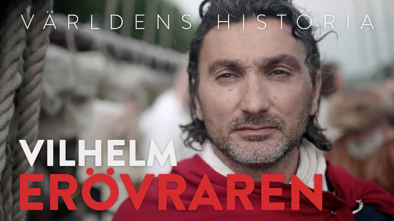 Världens historia: Vilhelm Erövraren - Vilhelm erövraren