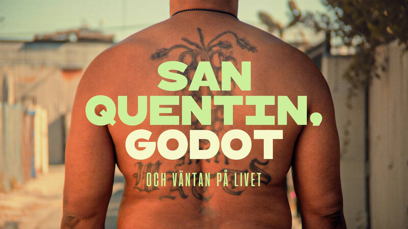 San Quentin, Godot och väntan på livet. K special.