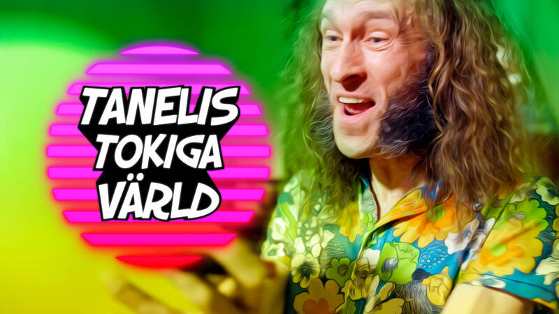 Tanelis tokiga värld.