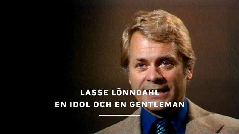 Lasse Lönndahl.  - Lasse Lönndahl - en idol och gentleman