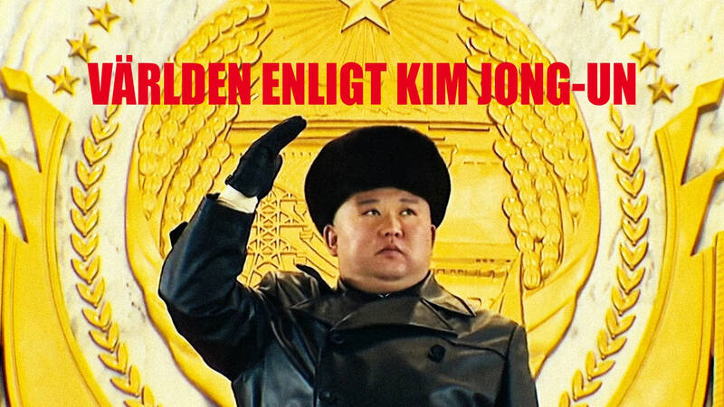 Dokument utifrån: Världen enligt Kim Jong-un