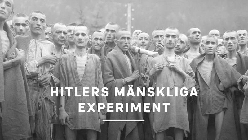 Hitlers mänskliga experiment
