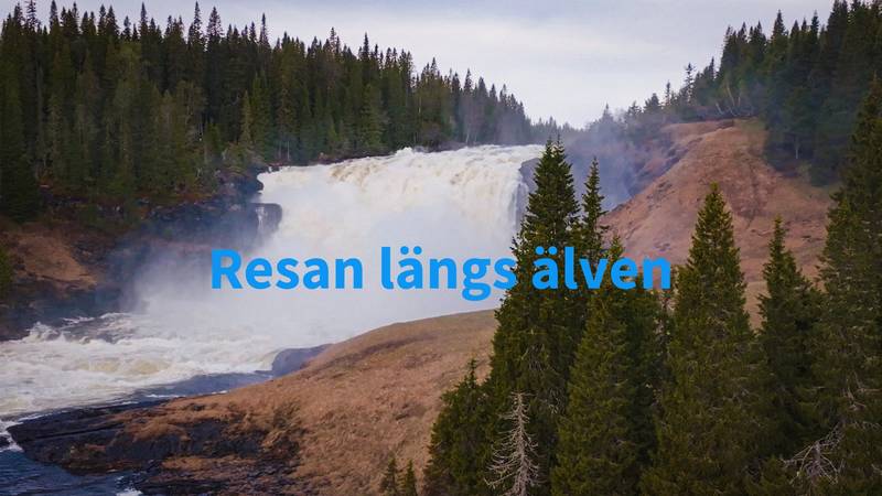 Resan längs älven | SVT Play