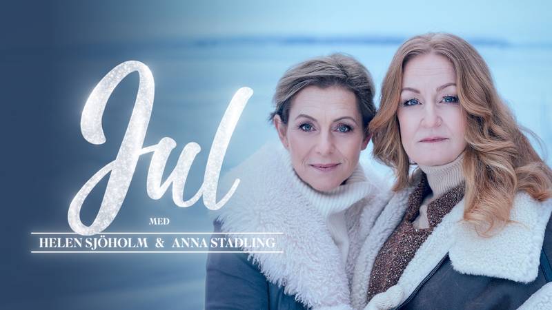 Jul med Helen Sjöholm och Anna Stadling | SVT Play