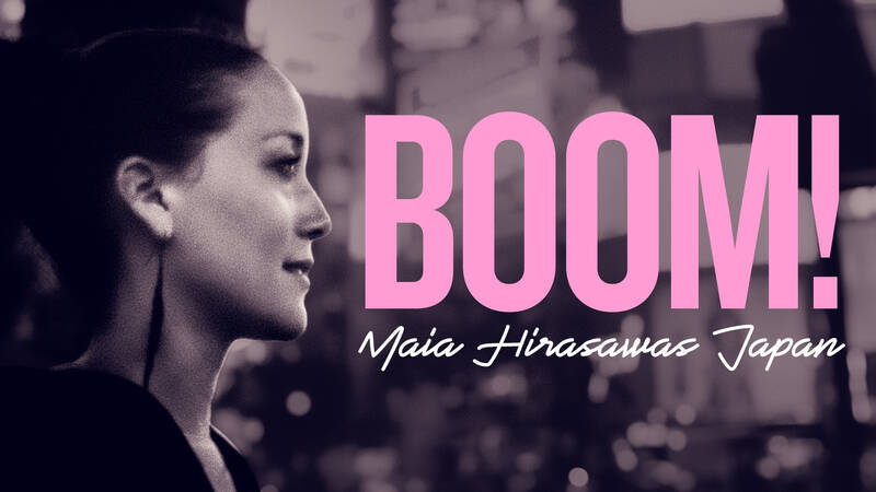 Efter jordbävningen 2011 skrev den svensk-japanska musikern Maia Hirasawa in sig i den japanska musikhistorien med låten Boom!, som blev ett enande soundtrack för Japans återuppbyggnad. - Boom! Maia Hirasawas Japan