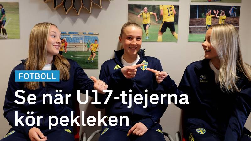 fotboll-u17-em-pekleken-med-nova-wilma-och-maja-svt-play