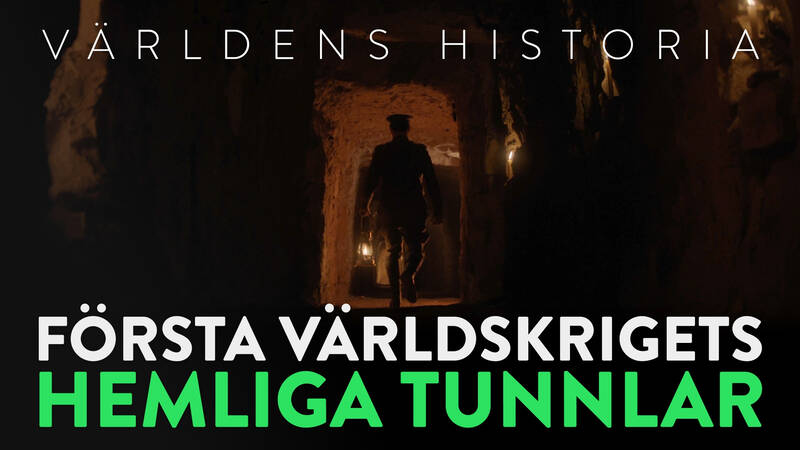 Världens historia: Första världskrigets hemliga tunnlar